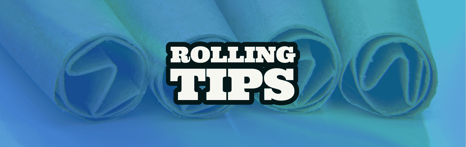Rolling Tips Rolling Tips