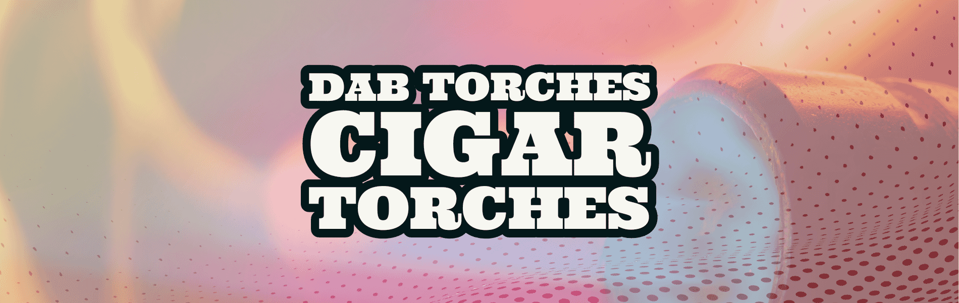 Cigar Torches Cigar Torches