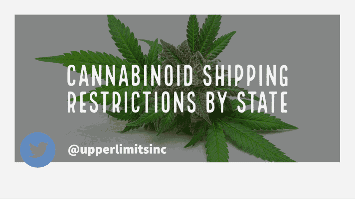 Cannabinoid Shipping Restrictions By State - Upper Limits