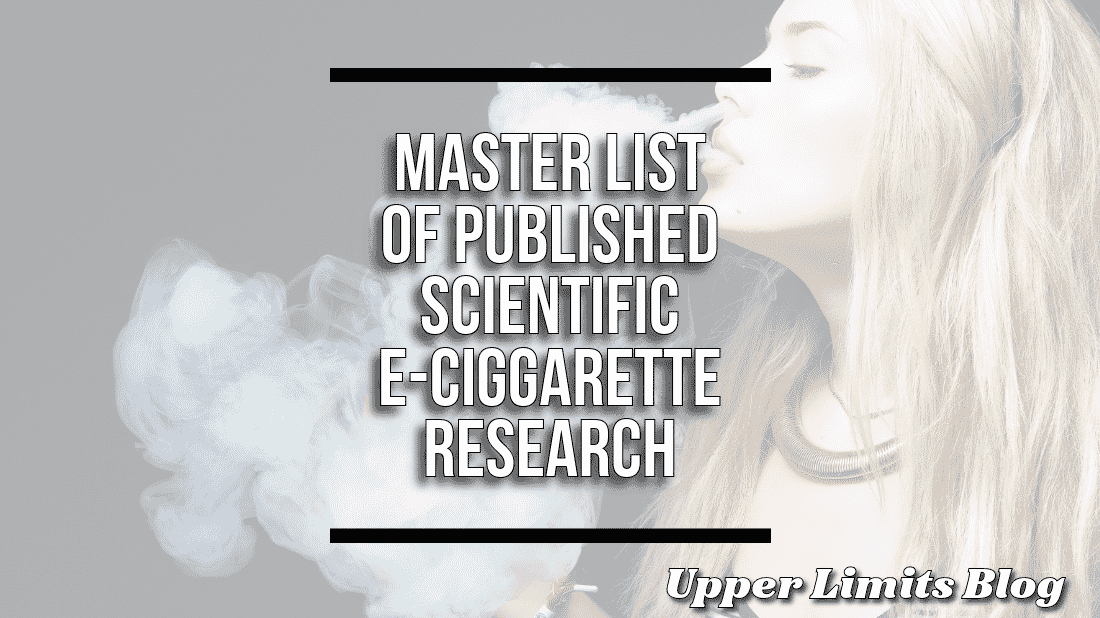 Master List Of Published Scientific E-Cig Research | Upper Limits