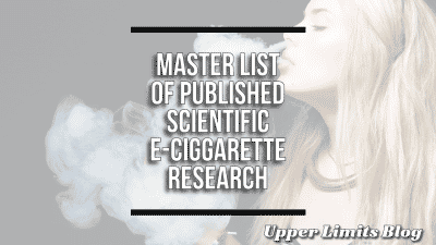 Master List Of Published Scientific E-Cig Research | Upper Limits