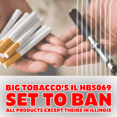 Big Tobacco's IL HB5069 Set To Ban All Products Except Their Own | Illinois
